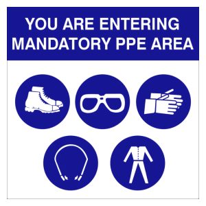 YOU ARE ENTERING MANDATORY PPE AREA SAFETY SIGN (M098)